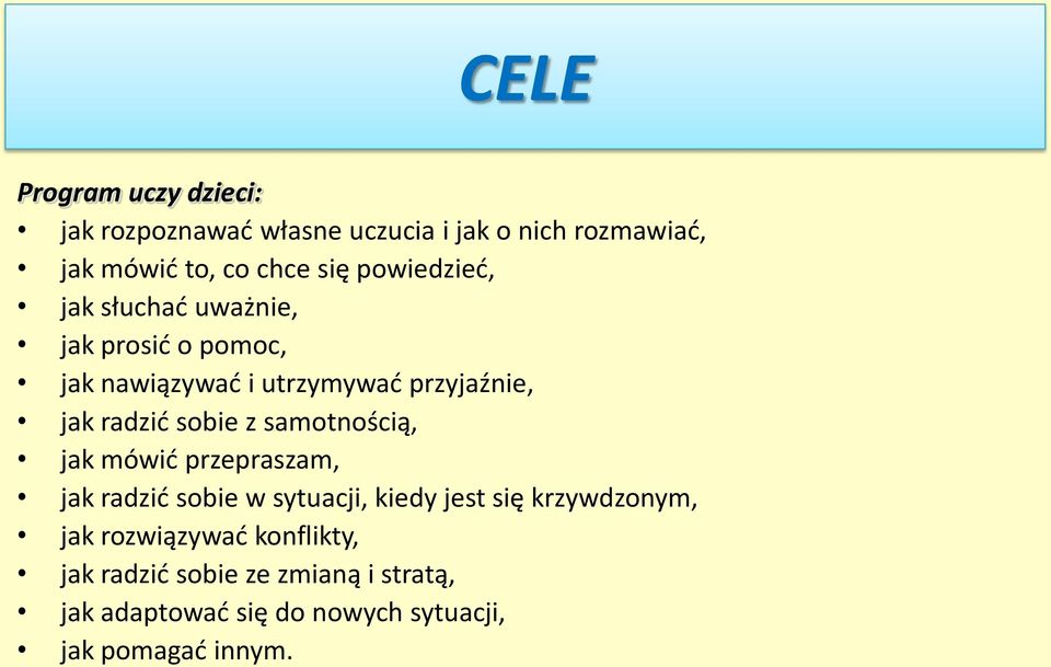 sobie z samotnością, jak mówid przepraszam, jak radzid sobie w sytuacji, kiedy jest się krzywdzonym, jak