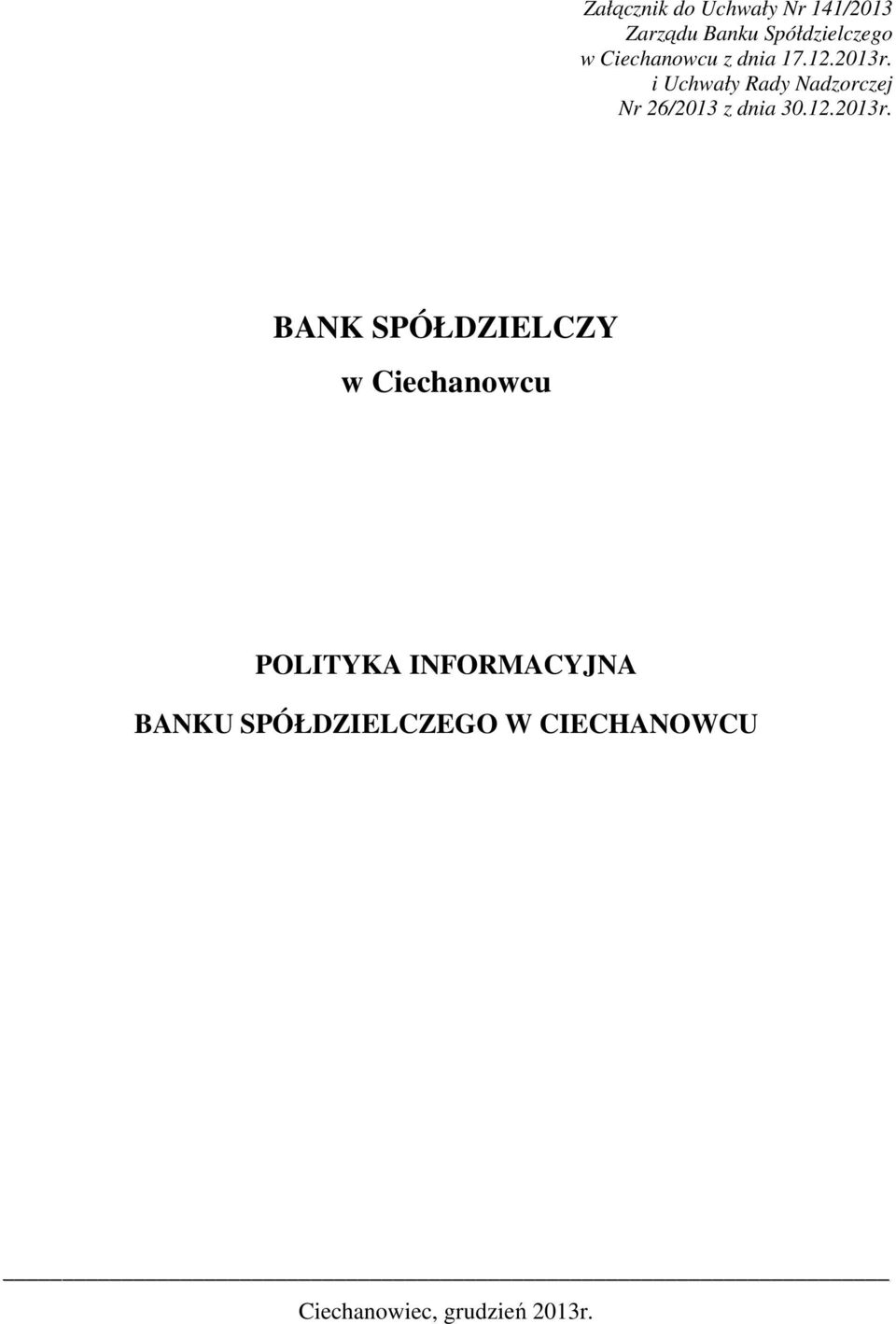 i Uchwały Rady Nadzorczej Nr 26/2013 z dnia 30.12.2013r.