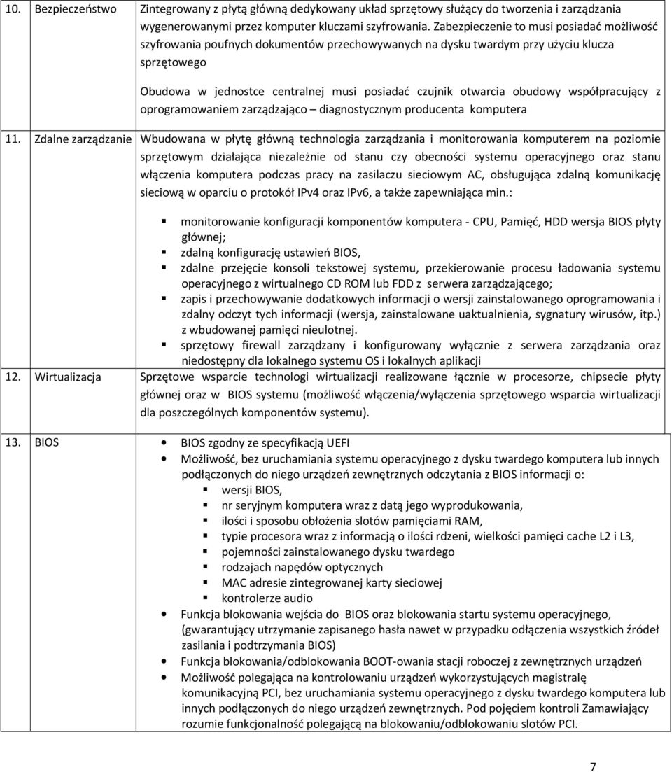 obudowy współpracujący z oprogramowaniem zarządzająco diagnostycznym producenta komputera 11.