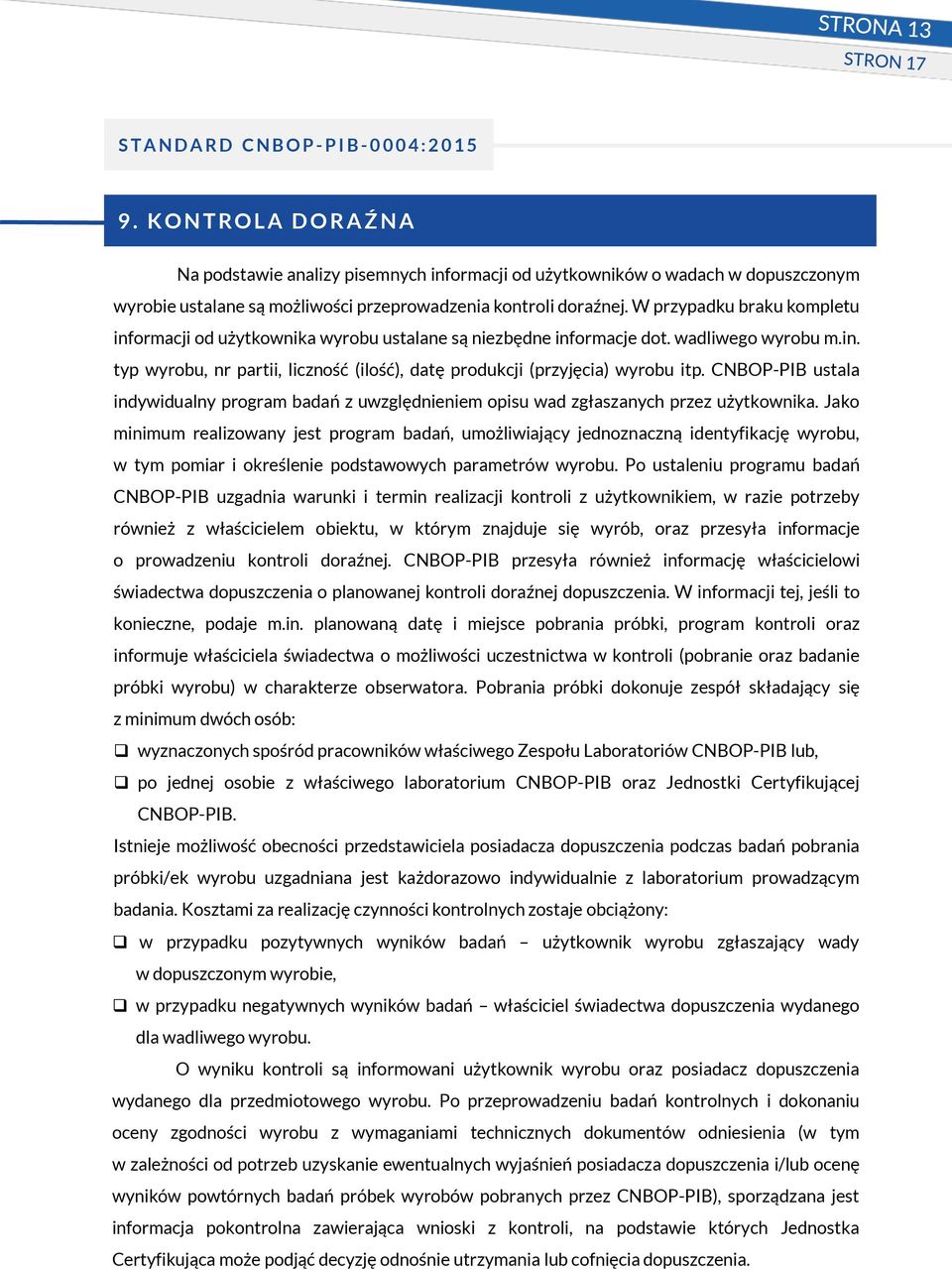 CNBOP-PIB ustala indywidualny program badań z uwzględnieniem opisu wad zgłaszanych przez użytkownika.