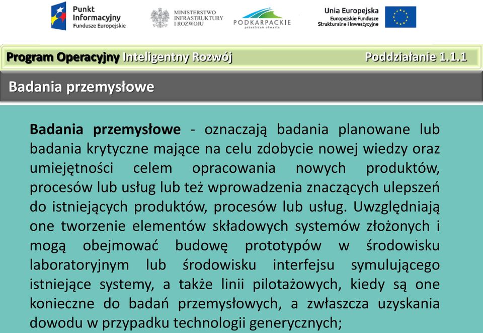 nowych produktów, procesów lub usług lub też wprowadzenia znaczących ulepszeń do istniejących produktów, procesów lub usług.