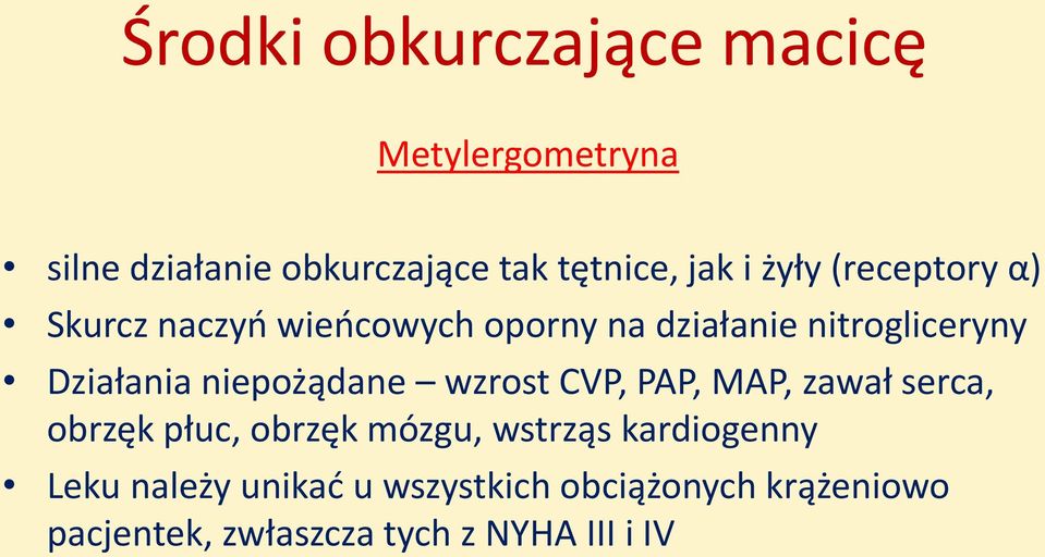 niepożądane wzrost CVP, PAP, MAP, zawał serca, obrzęk płuc, obrzęk mózgu, wstrząs