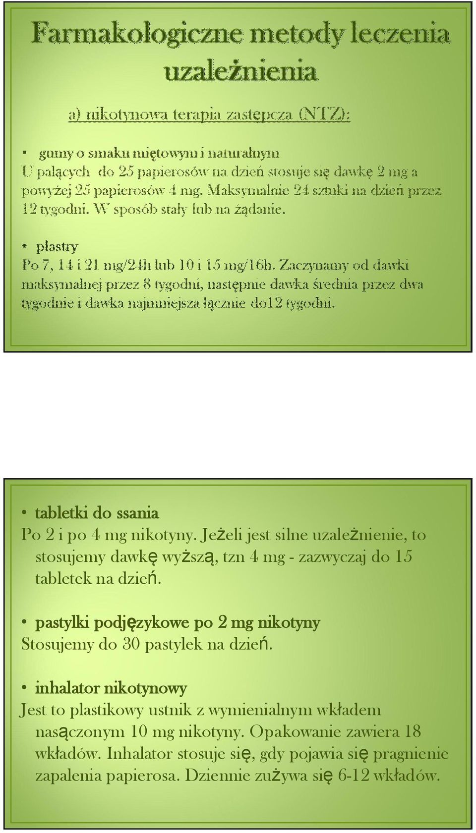 pastylki podjęzykowe po 2 mg nikotyny Stosujemy do 30 pastylek na dzień.