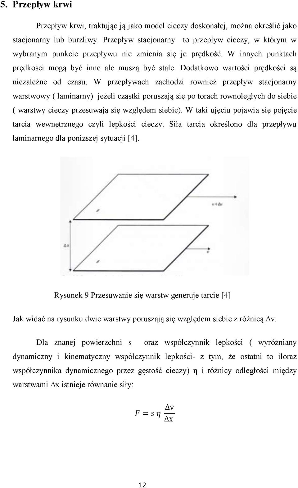 Dodatkowo wartości prędkości są niezależne od czasu.