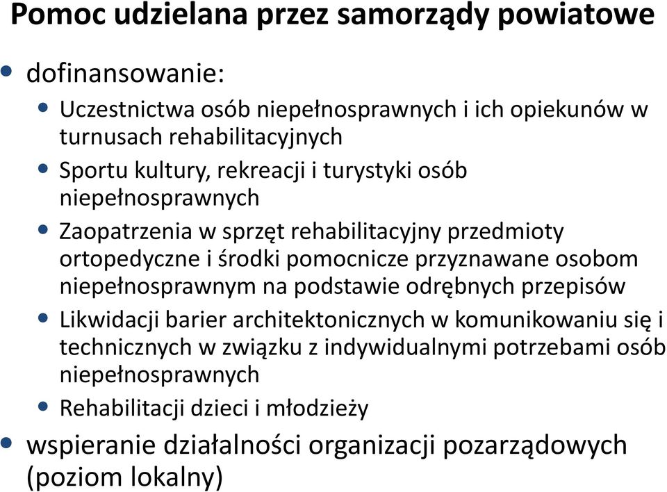 przyznawane osobom niepełnosprawnym na podstawie odrębnych przepisów Likwidacji barier architektonicznych w komunikowaniu się i technicznych w