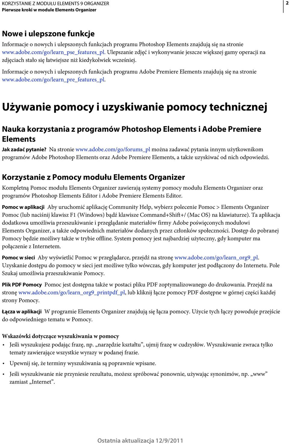 Informacje o nowych i ulepszonych funkcjach programu Adobe Premiere Elements znajdują się na stronie www.adobe.com/go/learn_pre_features_pl.