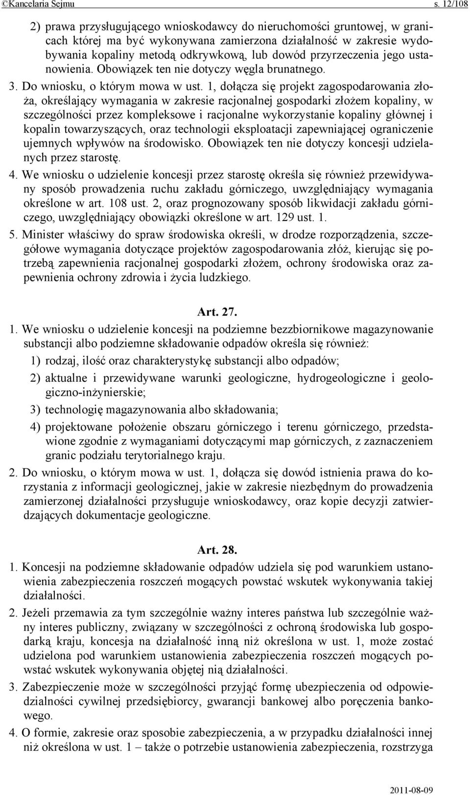 przyrzeczenia jego ustanowienia. Obowiązek ten nie dotyczy węgla brunatnego. 3. Do wniosku, o którym mowa w ust.