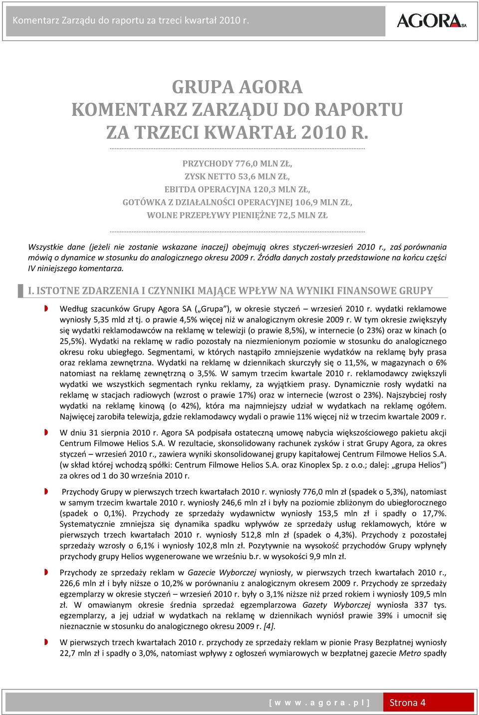 zostanie wskazane inaczej) obejmują okres styczeń wrzesień r., zaś porównania mówią o dynamice w stosunku do analogicznego okresu r.