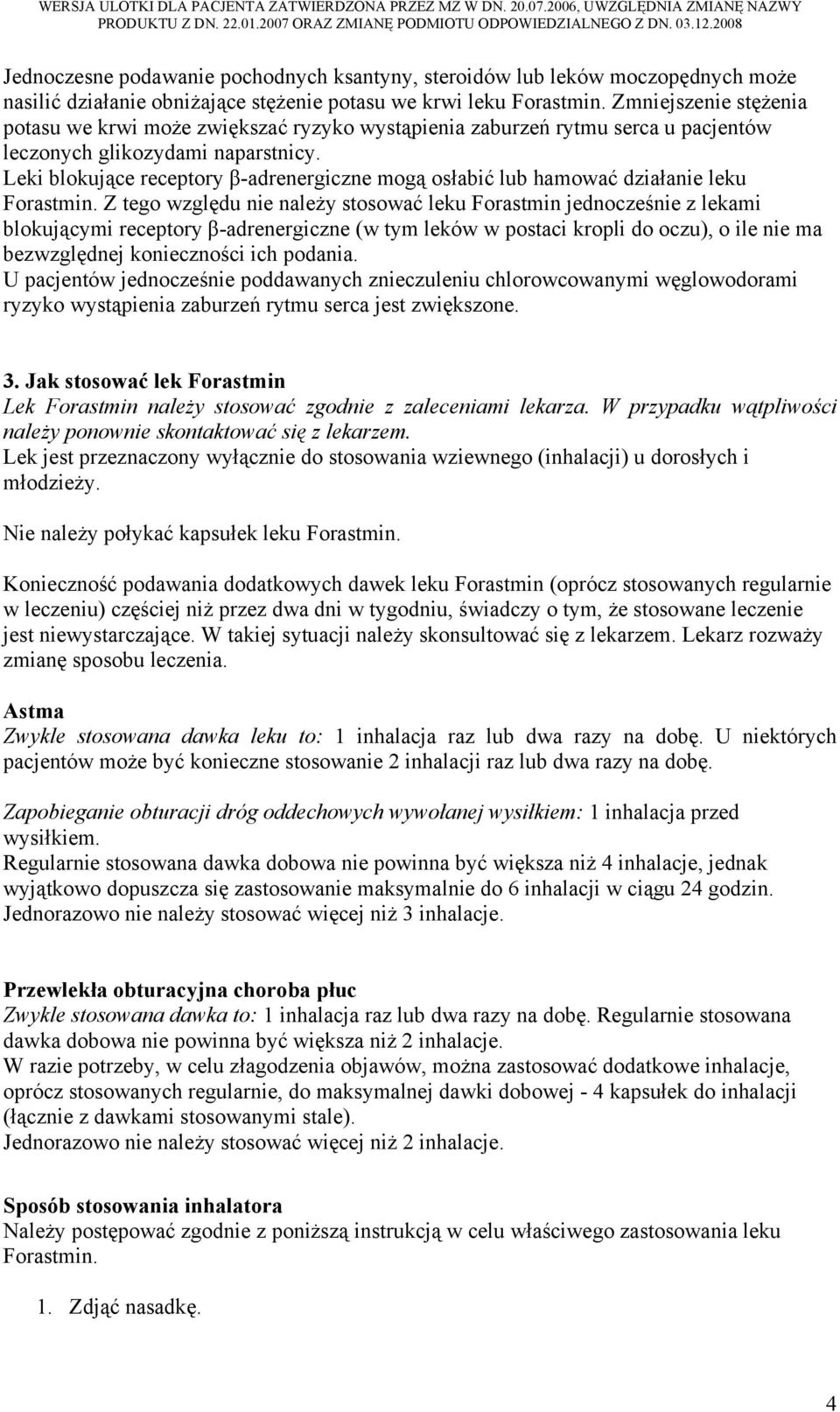 Leki blokujące receptory β-adrenergiczne mogą osłabić lub hamować działanie leku Forastmin.