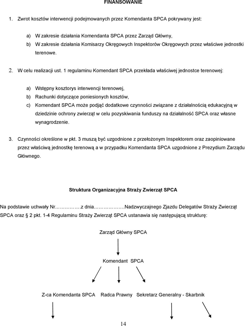 Okręgowych przez właściwe jednostki terenowe. 2. W celu realizacji ust.