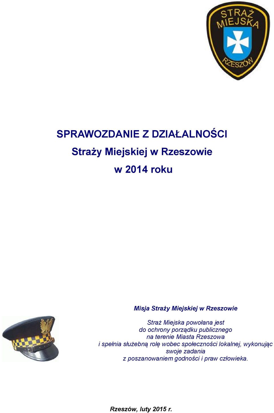 na terenie Miasta Rzeszowa i spełnia służebną rolę wobec społeczności lokalnej,