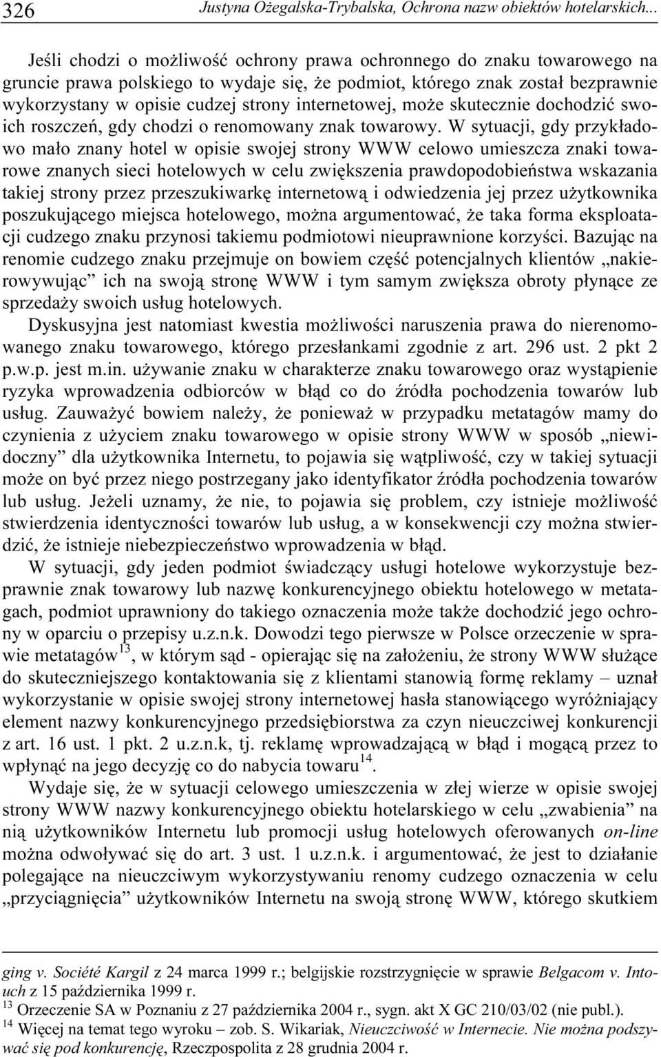 internetowej, może skutecznie dochodzić swoich roszczeń, gdy chodzi o renomowany znak towarowy.