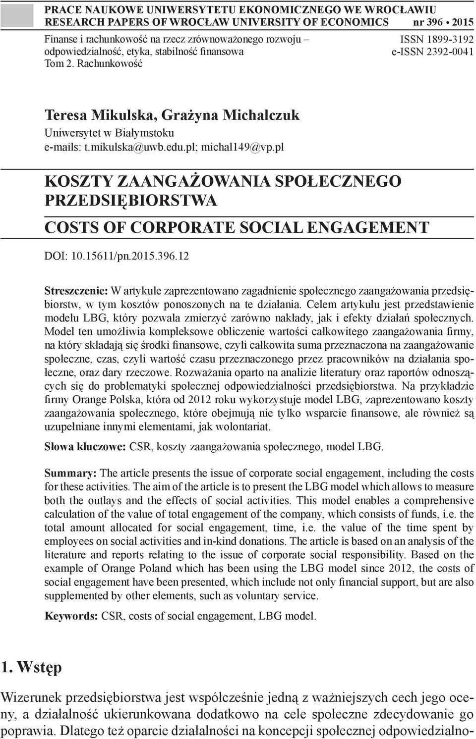 pl KOSZTY ZAANGAŻOWANIA SPOŁECZNEGO PRZEDSIĘBIORSTWA COSTS OF CORPORATE SOCIAL ENGAGEMENT DOI: 10.15611/pn.2015.396.