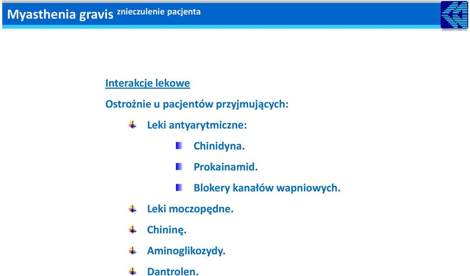 Chinidyna. Prokainamid. Blokery kanałów wapniowych.