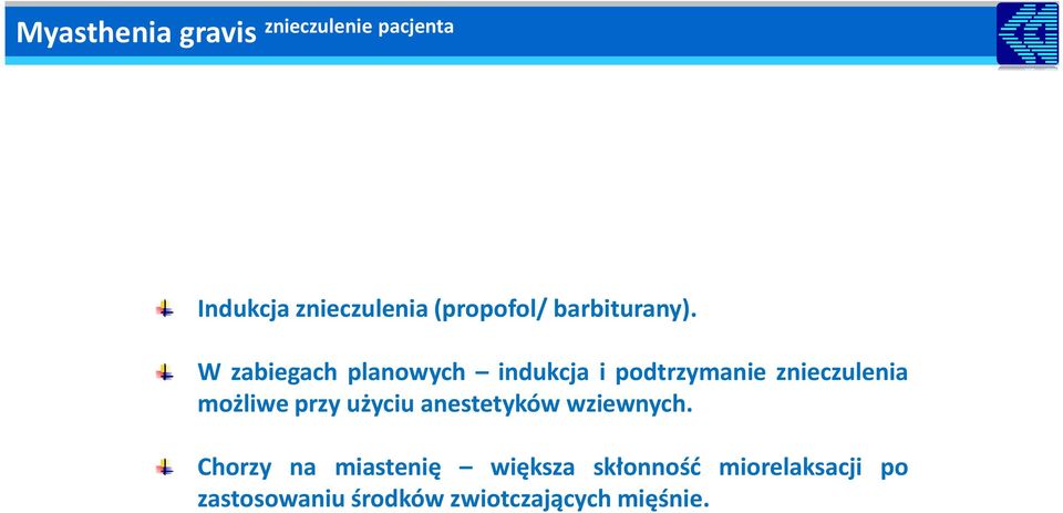 przy użyciu anestetyków wziewnych.