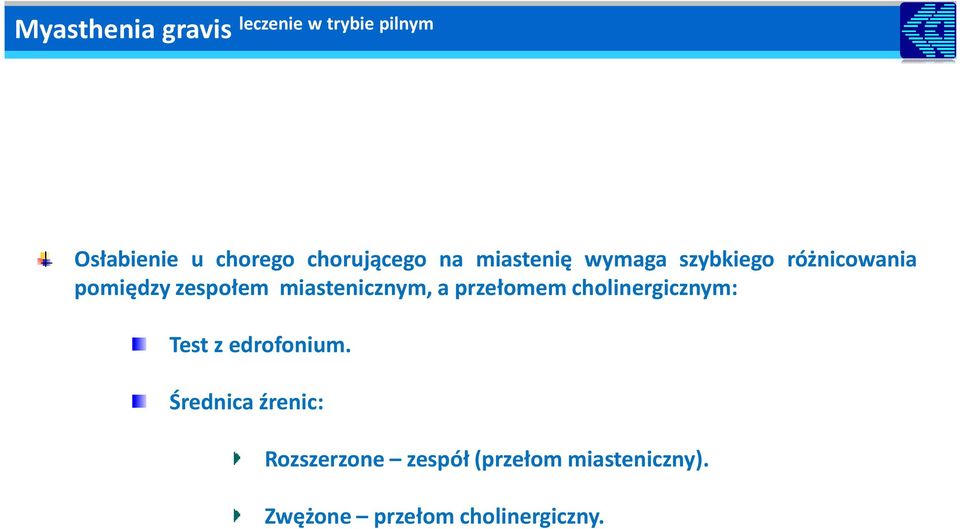 miastenicznym, a przełomem cholinergicznym: Test z edrofonium.