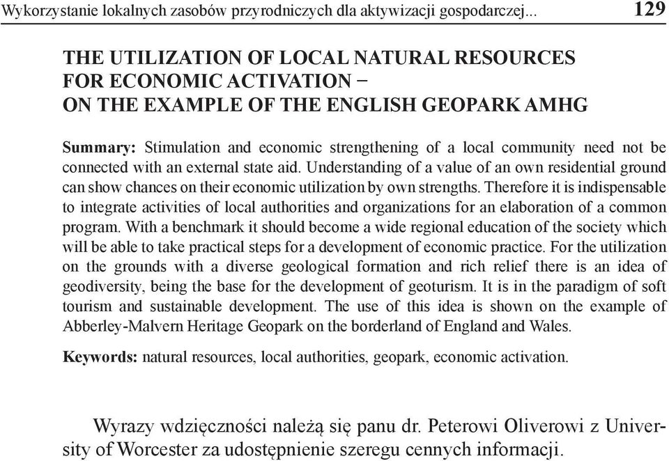 connected with an external state aid. Understanding of a value of an own residential ground can show chances on their economic utilization by own strengths.