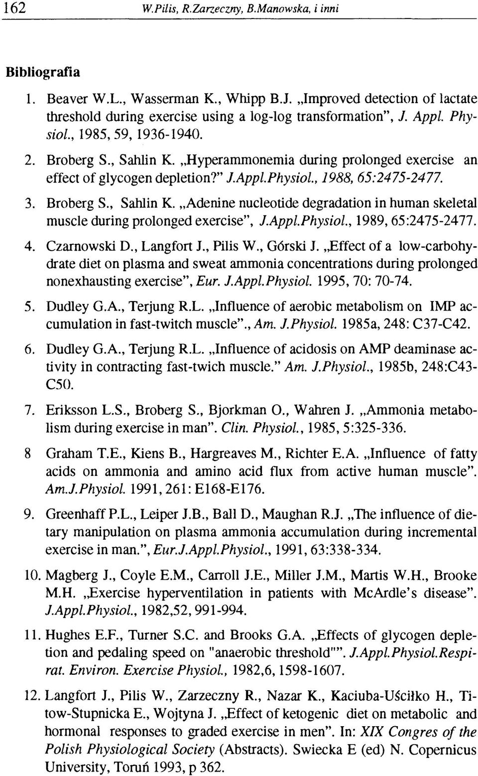 Appl.PhysioL, 1989,65:2475-2477. 4. Czarnowski D., Langfort J., Pilis W., Górski J.