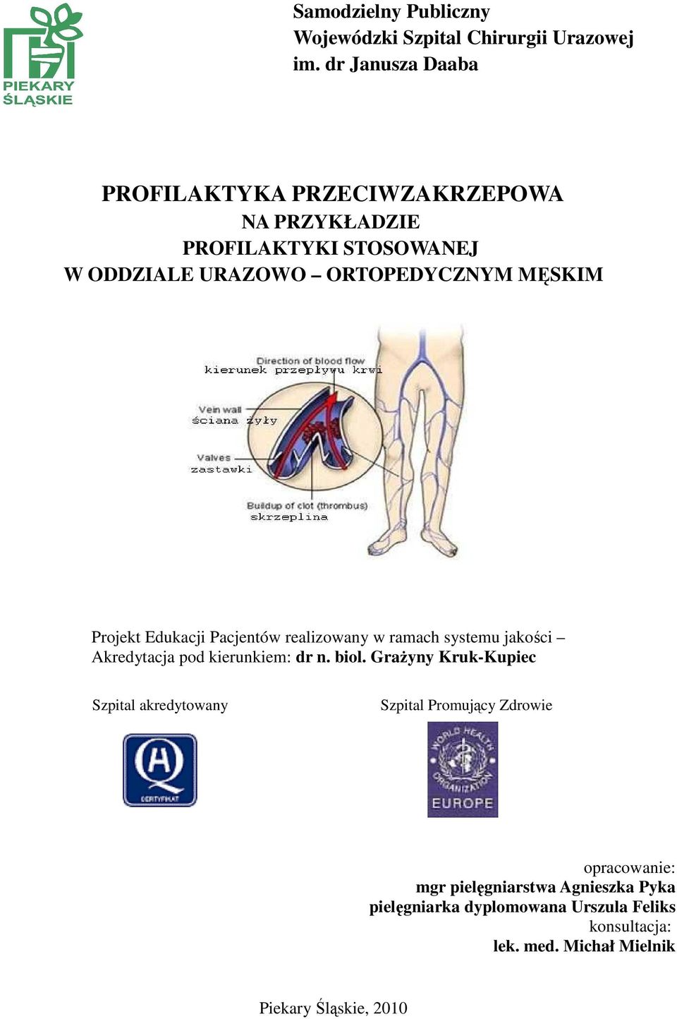 Projekt Edukacji Pacjentów realizowany w ramach systemu jakości Akredytacja pod kierunkiem: dr n. biol.