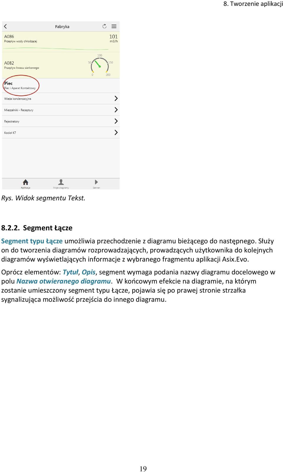 aplikacji Asix.Evo. Oprócz elementów: Tytuł, Opis, segment wymaga podania nazwy diagramu docelowego w polu Nazwa otwieranego diagramu.