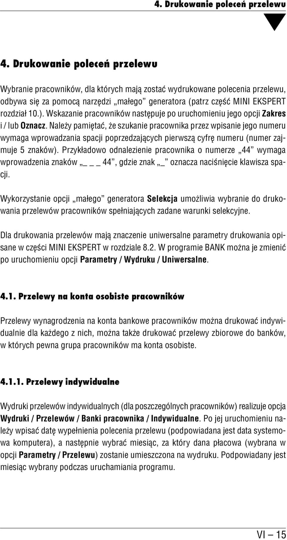 Wskazanie pracowników następuje po uruchomieniu jego opcji Zakres i / lub Oznacz.