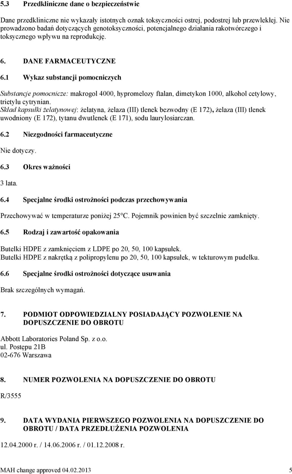 1 Wykaz substancji pomocniczych Substancje pomocnicze: makrogol 4000, hypromelozy ftalan, dimetykon 1000, alkohol cetylowy, trietylu cytrynian.