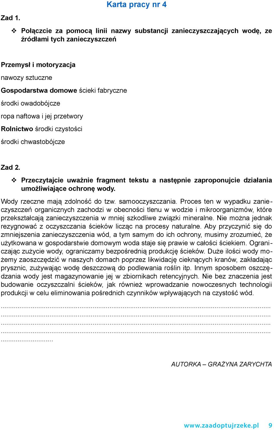 ropa naftowa i jej przetwory Rolnictwo środki czystości środki chwastobójcze Zad 2. Przeczytajcie uważnie fragment tekstu a następnie zaproponujcie działania umożliwiające ochronę wody.