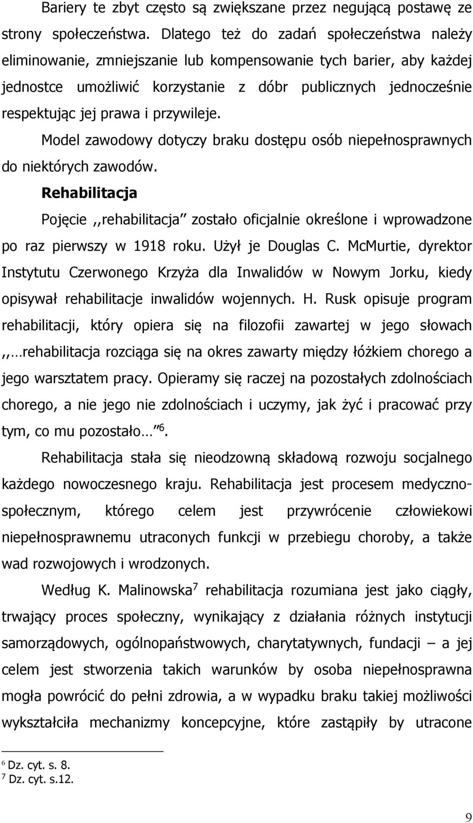 przywileje. Model zawodowy dotyczy braku dostępu osób niepełnosprawnych do niektórych zawodów.