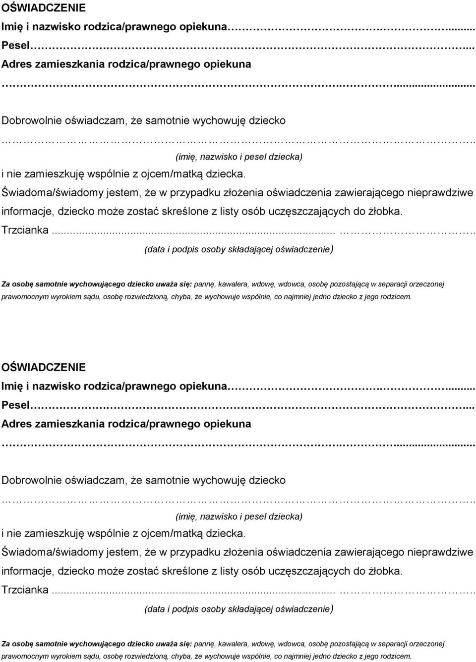 Świadoma/świadomy jestem, że w przypadku złożenia oświadczenia zawierającego nieprawdziwe informacje, dziecko może zostać skreślone z listy osób uczęszczających do żłobka. Trzcianka.