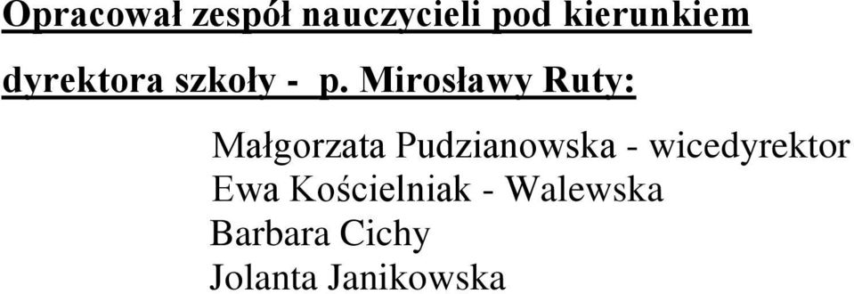 Mirosławy Ruty: Małgorzata Pudzianowska -