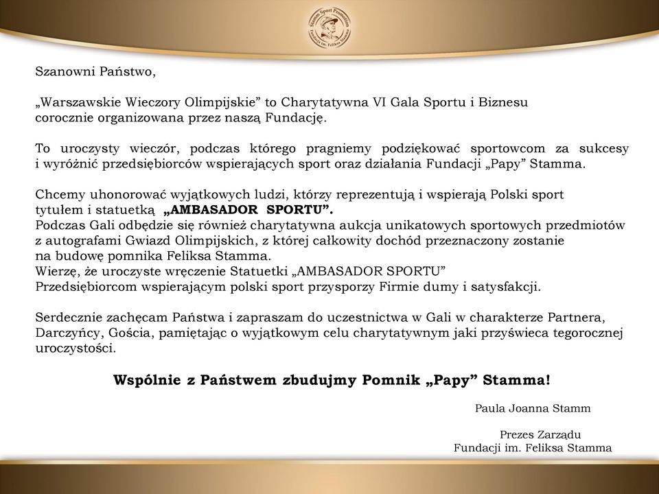 Chcemy uhonorować wyjątkowych ludzi, którzy reprezentują i wspierają Polski sport tytułem i statuetką AMBASADOR SPORTU.