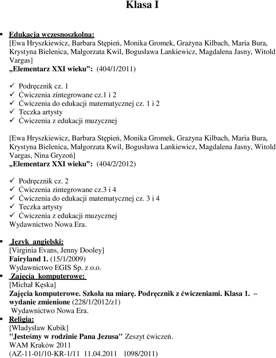 1 i 2 Teczka artysty Ćwiczenia z edukacji muzycznej [Ewa Hryszkiewicz, Barbara Stępień, Monika Gromek, Grażyna Kilbach, Maria Bura, Krystyna Bielenica, Małgorzata Kwil, Bogusława Lankiewicz,