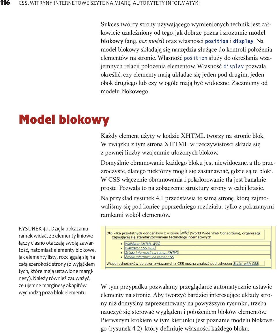 box model) oraz własności position i display. Na model blokowy składają się narzędzia służące do kontroli położenia elementów na stronie.