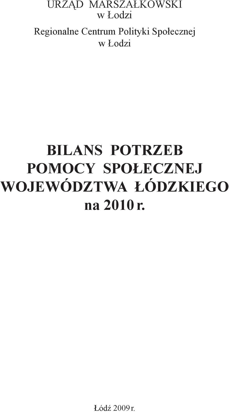 Społecznej w Łodzi BILANS POTRZEB