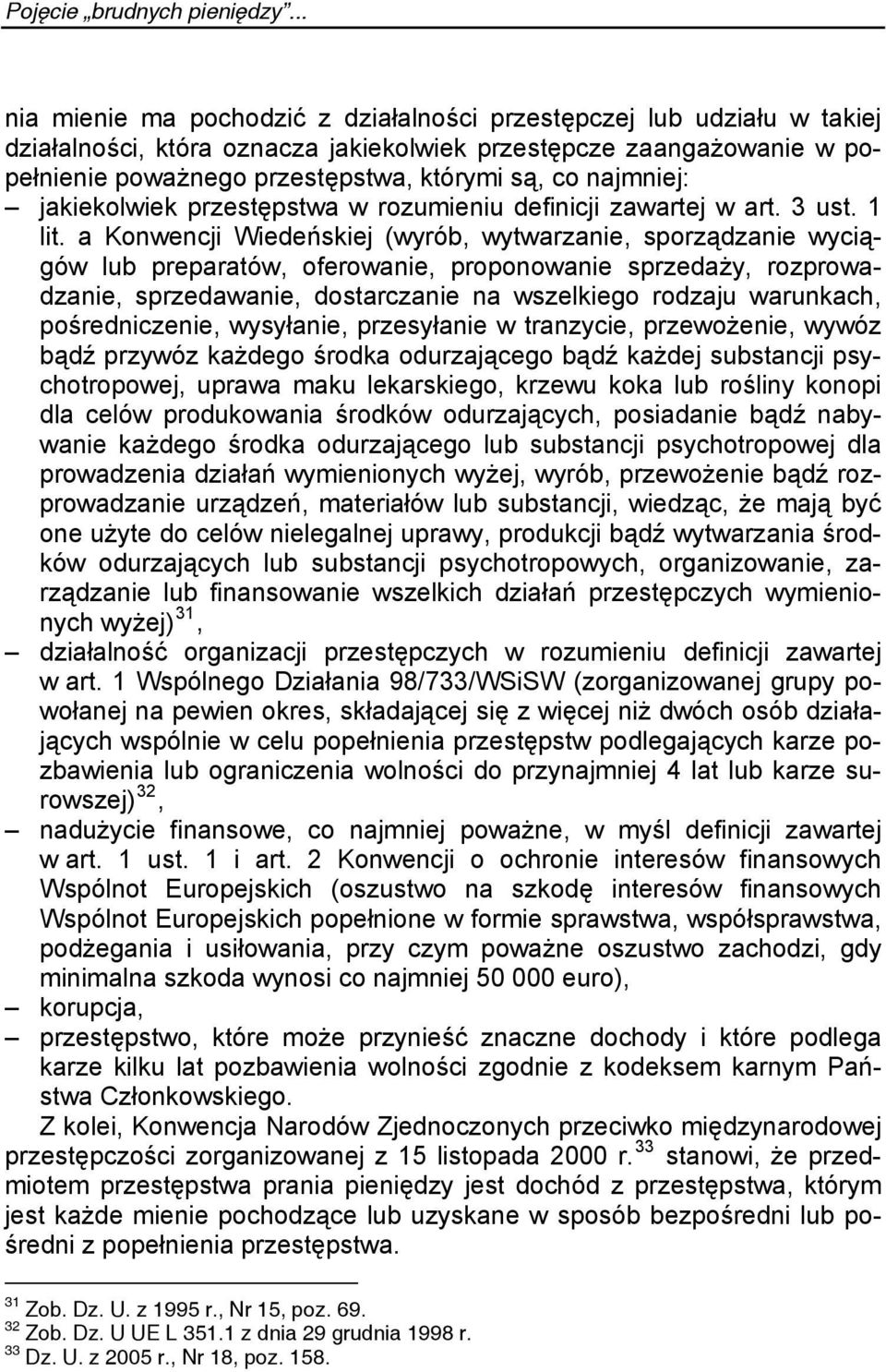 najmniej: jakiekolwiek przestępstwa w rozumieniu definicji zawartej w art. 3 ust. 1 lit.