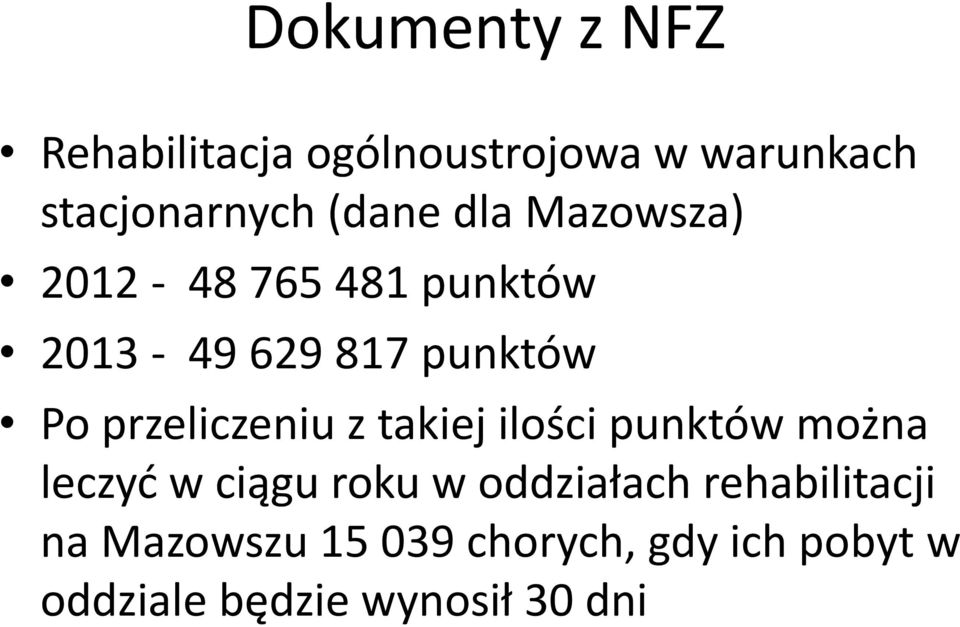 przeliczeniu z takiej ilości punktów można leczyć w ciągu roku w oddziałach