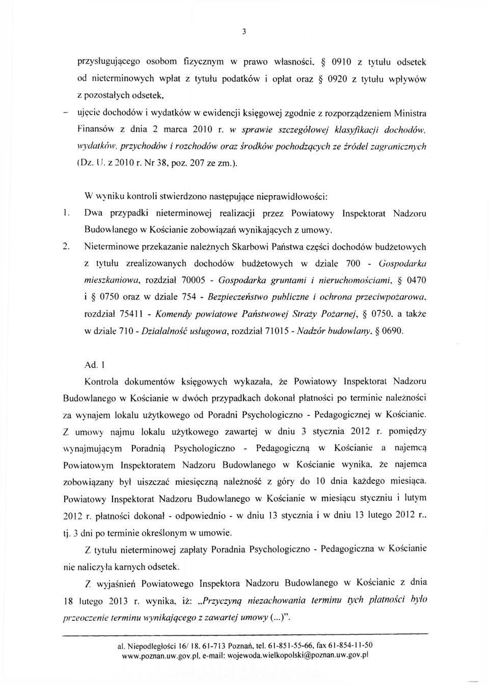 w sprawie szczegółowej klasyfikacji dochodów, wydatków, przychodów i rozchodów oraz środków pochodzących ze źródeł (Dz. U. z 2010 r. Nr 38, poz. 207 ze zm.).