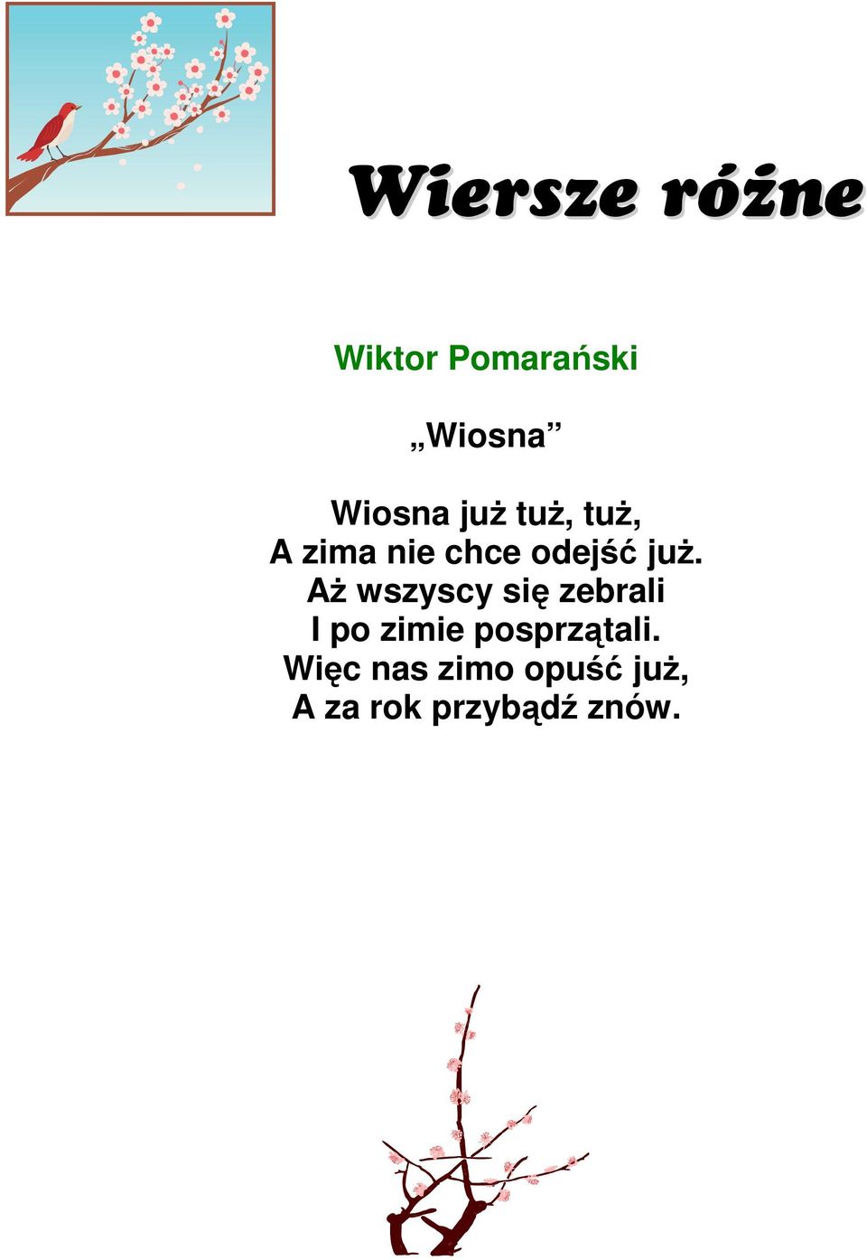 AŜ wszyscy się zebrali I po zimie