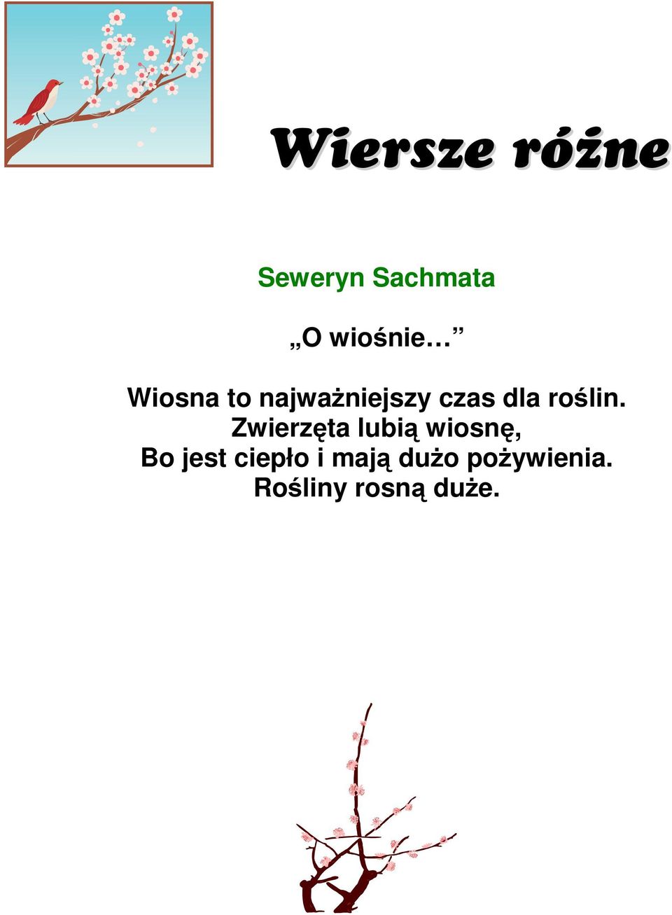 Zwierzęta lubią wiosnę, Bo jest