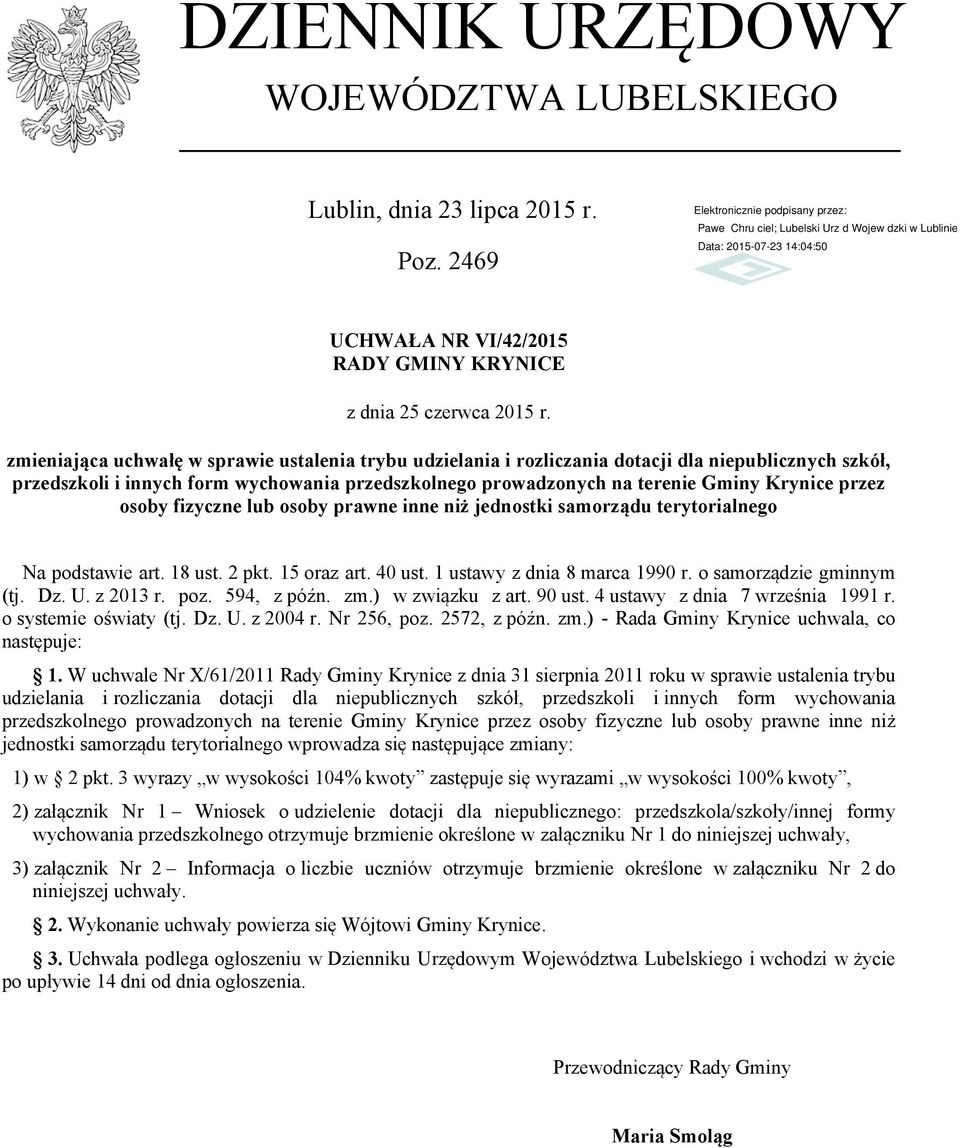 przez osoby fizyczne lub osoby prawne inne niż jednostki samorządu terytorialnego Na podstawie art. 18 ust. 2 pkt. 15 oraz art. 40 ust. 1 ustawy z dnia 8 marca 1990 r. o samorządzie gminnym (tj. Dz.