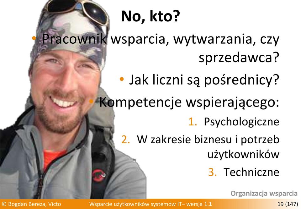 Psychologiczne 2. W zakresie biznesu i potrzeb użytkowników 3.