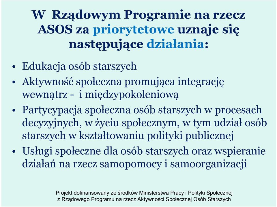 osób starszych w procesach decyzyjnych, w życiu społecznym, w tym udział osób starszych w kształtowaniu