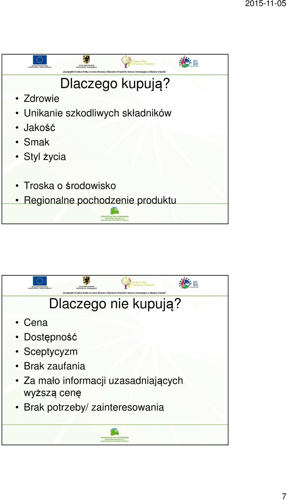 Troska o środowisko Regionalne pochodzenie produktu Cena Dostępność