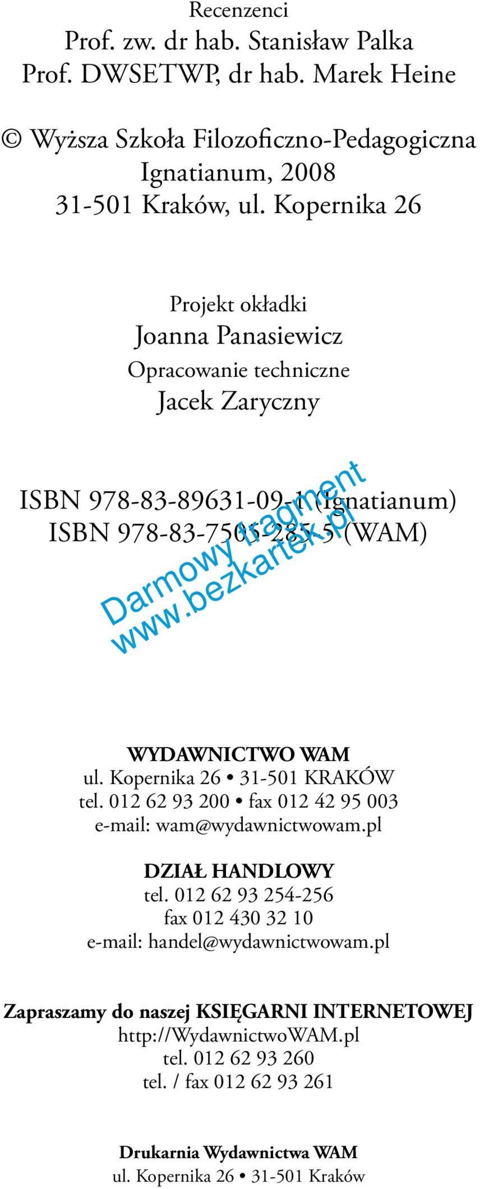 Kopernika 26 31-501 KRAKÓW tel. 012 62 93 200 fax 012 42 95 003 e-mail: wam@wydawnictwowam.pl DZIAŁ HANDLOWY tel.
