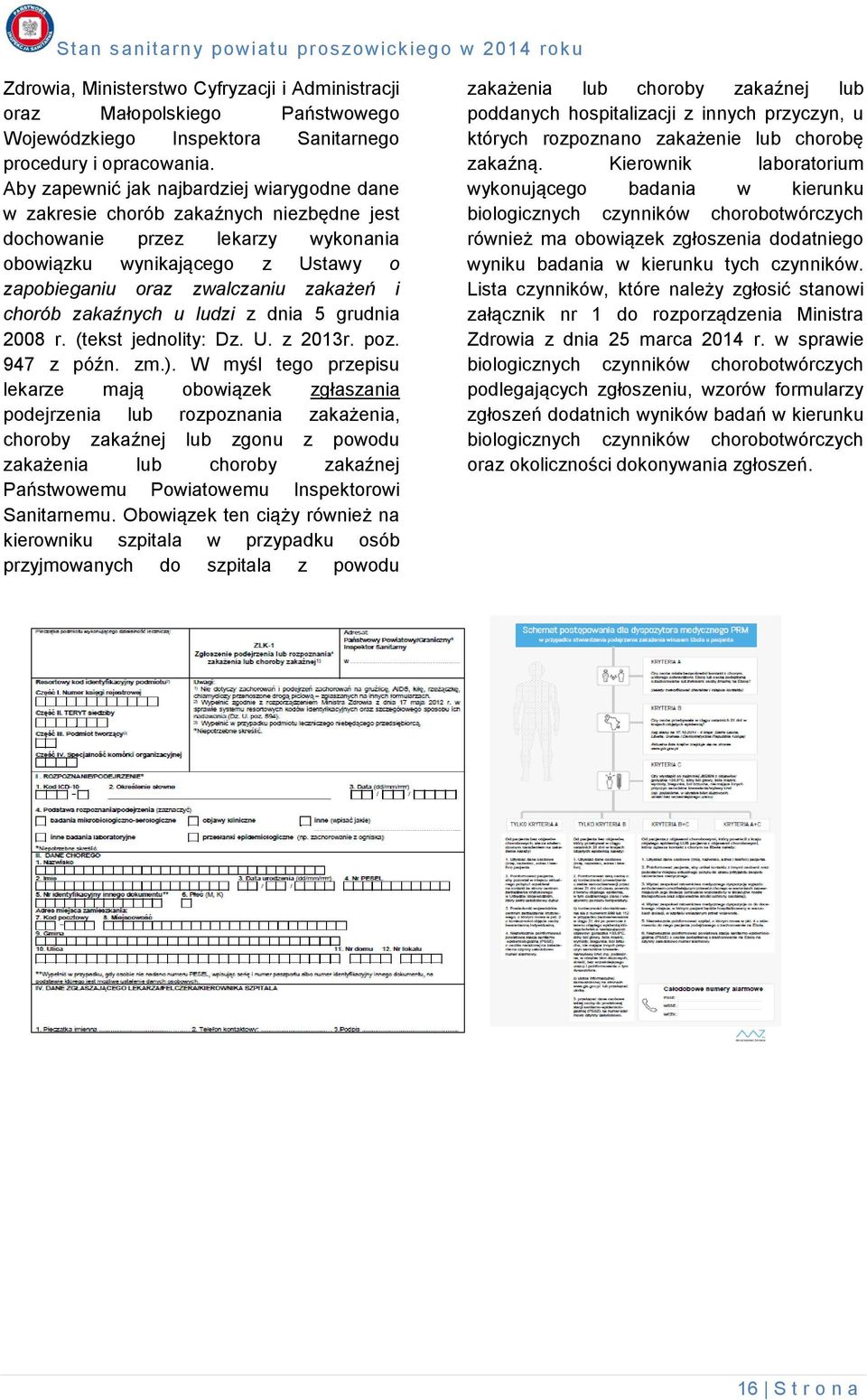 chorób zakaźnych u ludzi z dnia 5 grudnia 2008 r. (tekst jednolity: Dz. U. z 2013r. poz. 947 z późn. zm.).