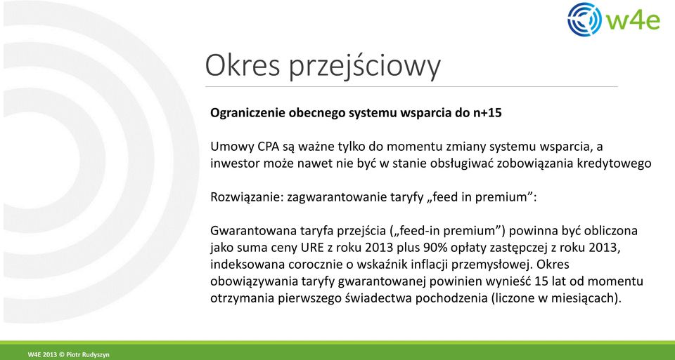 premium ) powinna być obliczona jako suma ceny URE z roku 2013 plus 90% opłaty zastępczej z roku 2013, indeksowana corocznie o wskaźnik inflacji