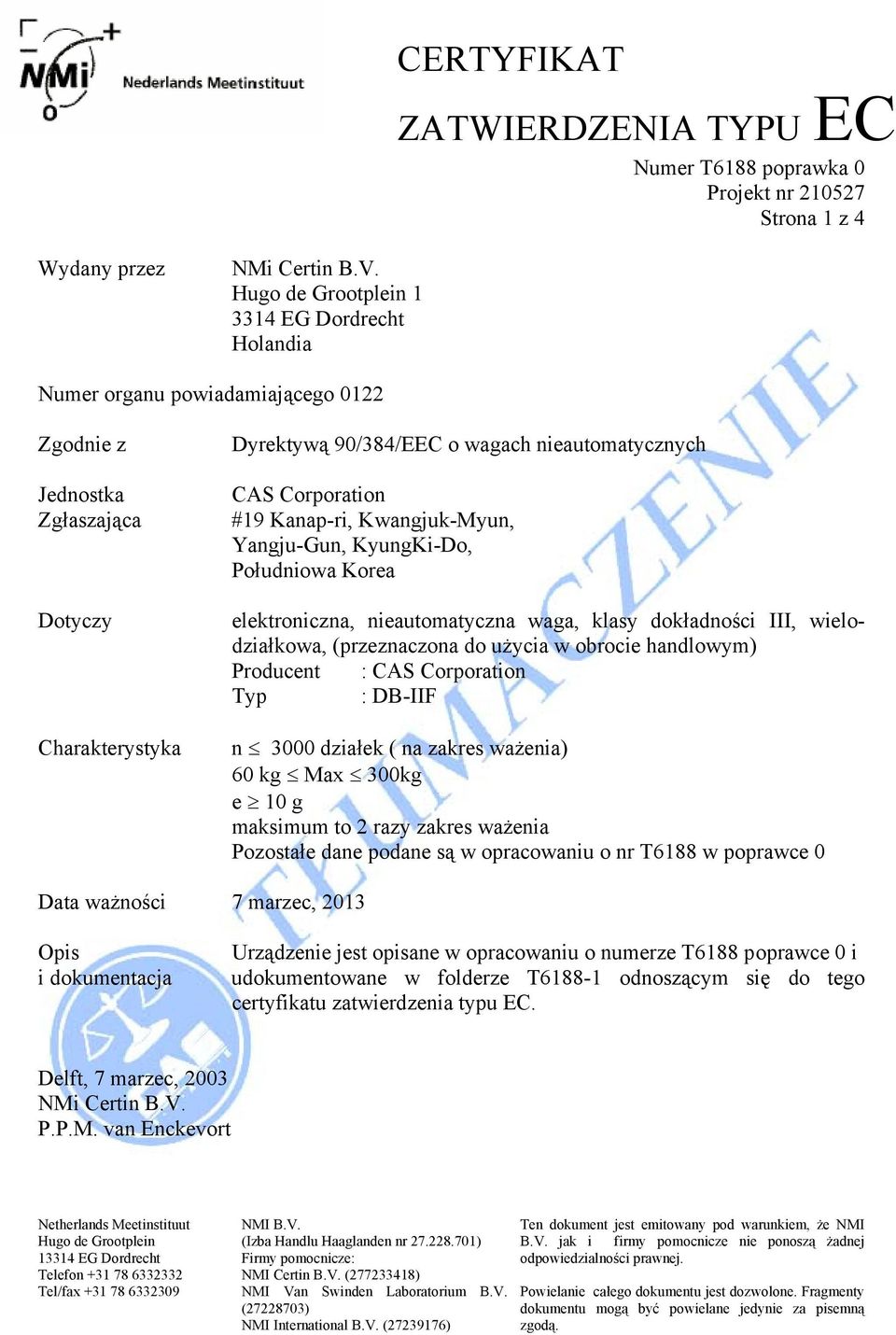 Corporation #19 Kanap-ri, Kwangjuk-Myun, Yangju-Gun, KyungKi-Do, Południowa Korea elektroniczna, nieautomatyczna waga, klasy dokładności III, wielodziałkowa, (przeznaczona do użycia w obrocie