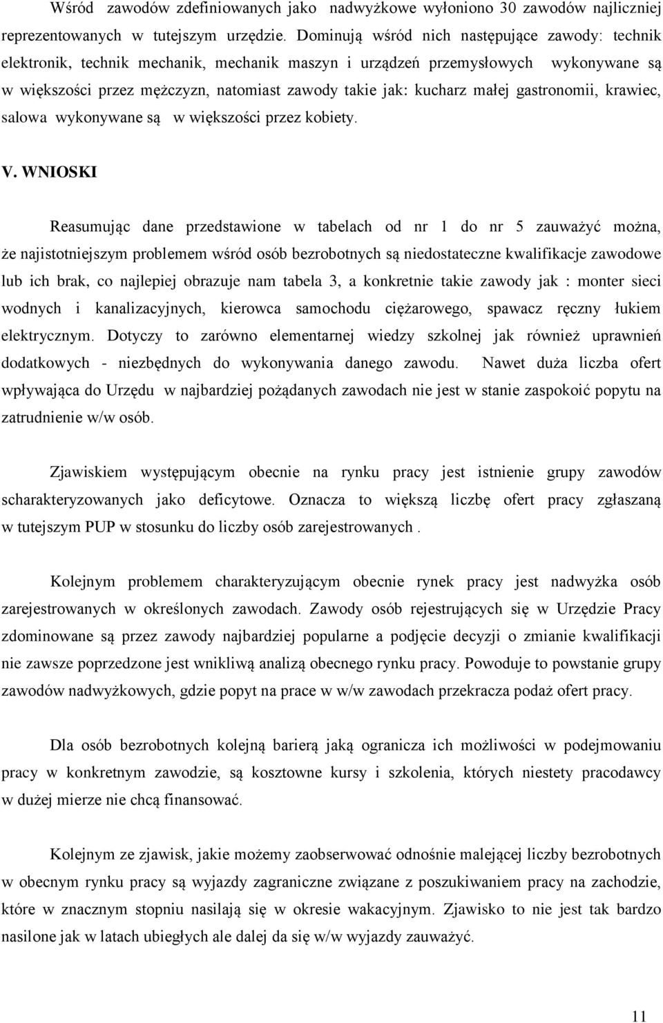 gastronomii, rawiec, salowa wyonywane są w więszości przez obiety. V.