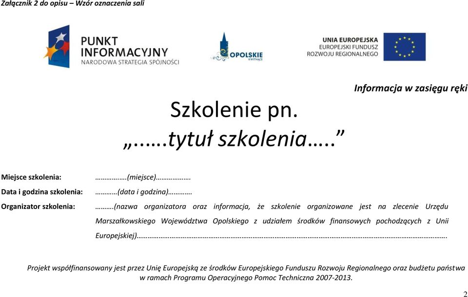 .(nazwa organizatora oraz informacja, że szkolenie organizowane jest na zlecenie Urzędu Marszałkowskiego Województwa Opolskiego z udziałem