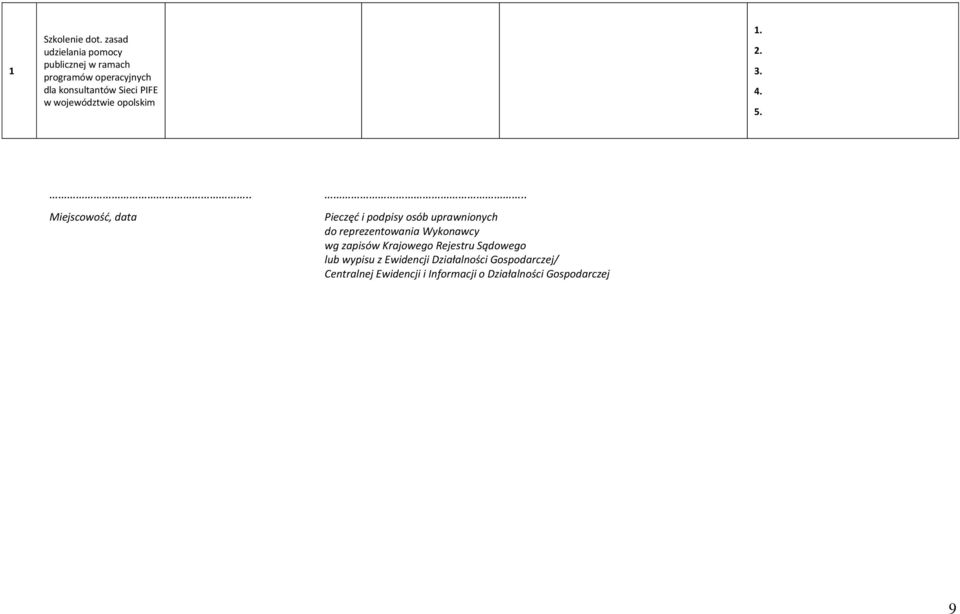 województwie opolskim 1. 2. 3. 4. 5... Miejscowość, data.